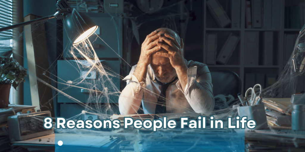 8 Reasons People Fail in Life