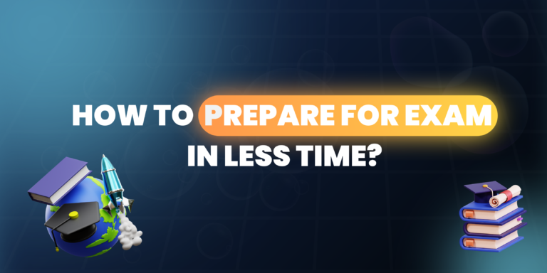How to Prepare for Exam in Less Time?