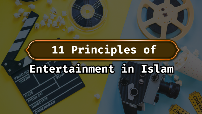 11 Principles of Entertainment in Islam