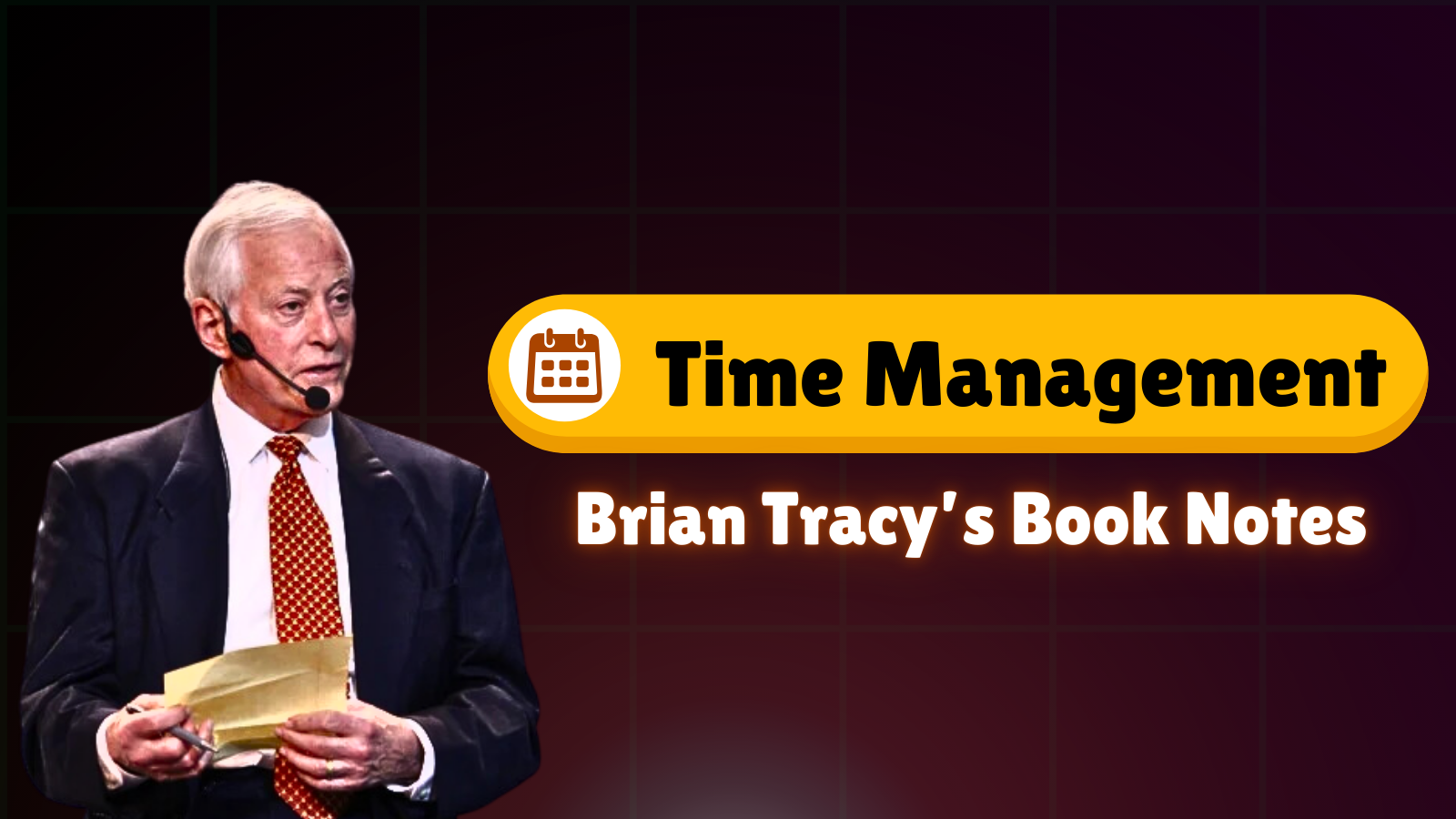 Time Management Key Lessons from Brian Tracys Book Summary